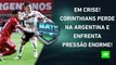 Corinthians PERDE OUTRA e SE AFUNDA CRISE; Flamengo e Palmeiras JOGAM HOJE! | BATE-PRONTO