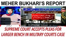 Khabar - SC accepts pleas for larger bench in military courts case - Meher Bukhari's Report