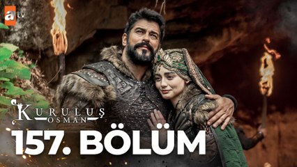 Kuruluş Osman 157. Bölüm: Osman Bey'in Hayatta Kalma Planı ve Heyecan Dolu Anlar ⚔️
