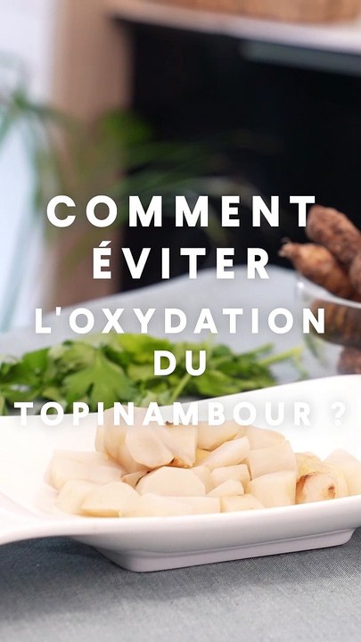 Comment enlever l'oxydation du topinambour ?