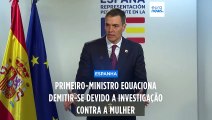 Primeiro-ministro espanhol equaciona demitir-se devido a investigação contra a mulher