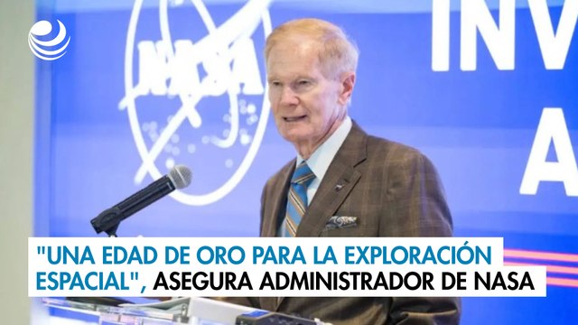 Una edad de oro para la exploración espacial , asegura administrador de la NASA