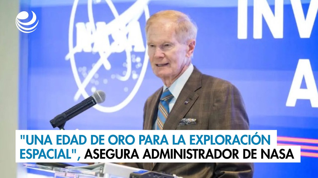 "Una edad de oro para la exploración espacial", asegura administrador de la NASA
