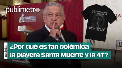 ¿Por qué es polémica la playera de la Santa Muerte y la 4T? Te explicamos