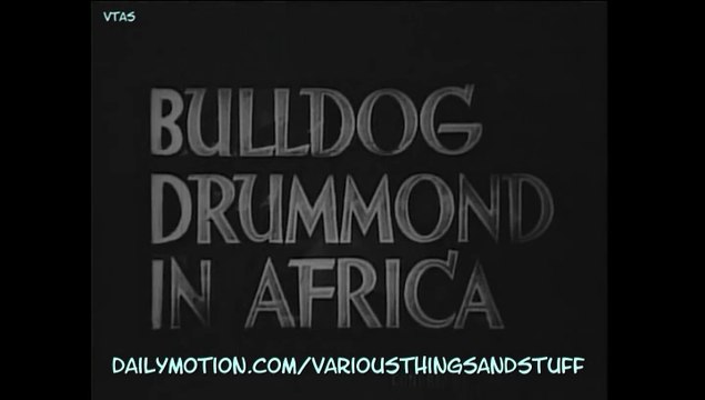Bulldog Drummond in Africa .. John Howard, Heather Angel, H.B. Warner, J. Carrol Naish, Reginald Denny 1938 B&W