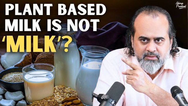 Plant based milk is not ‘milk’? || Acharya Prashant, on Veganism (2021)