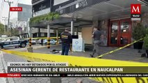 En el Estado de México asesinaron al gerente de un restaurante de Naucalpan