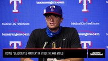 Texas Rangers Pitcher Kyle Gibson Explains Usage of Black Lives Matter in #TogetherWe Video