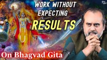 Is it possible to work without expecting results? || Acharya Prashant, on Bhagvad Gita (2020)