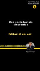 Editorial | Una sociedad sin sincronías