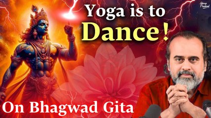 Yoga is to dance without a reason || Acharya Prashant, on Bhagwad Gita (2017)