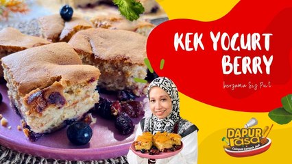 Kek Yogurt Berry Yang Enak, Gebu & Memikat Selera