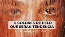 5 colores de pelo que serán tendencia en Otoño-Invierno 2024-2025