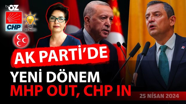 AKP'de yeni dönem : MHP out, CHP in