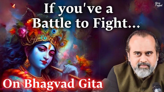 If you've a battle to fight, you need a Krishna to guide || Acharya Prashant on Bhagvad Gita (2020)
