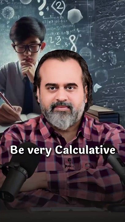 Be very Calculative || Acharya Prashant