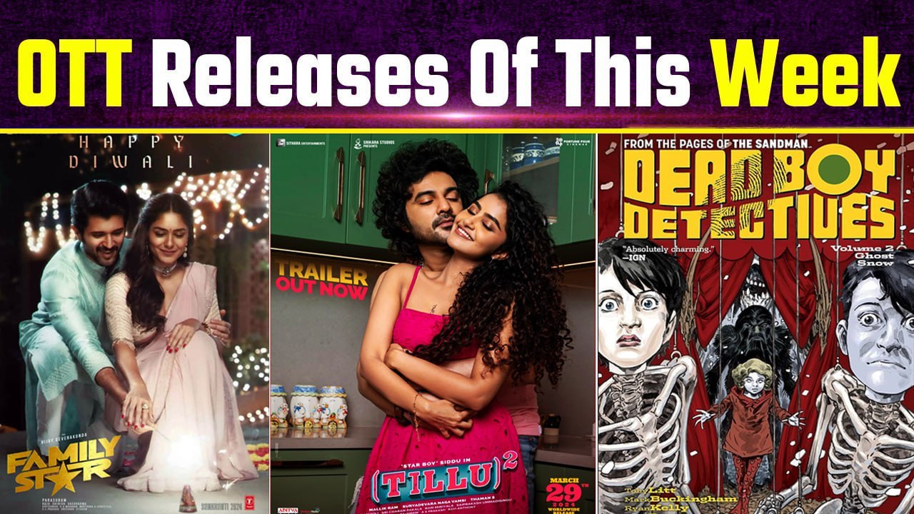 OTT Release this Week: From Dil Dosti Dilemma to The Family Star, List of OTT films & Web series!