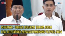 Prabowo Ditetapkan Presiden Terpilih, Ucapkan Terima Kasih ke Anies-Imin, Ganjar-Mahfud dan Ajak Bersatu