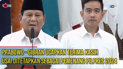 Prabowo Ditetapkan Presiden Terpilih, Ucapkan Terima Kasih ke Anies-Imin, Ganjar-Mahfud dan Ajak Bersatu
