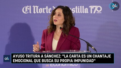Ayuso tritura a Sánchez: "La carta es un chantaje emocional que busca su propia impunidad"