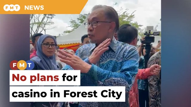 No plans for casino in Forest City, says Anwar