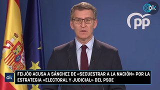 Feijóo acusa a Sánchez de «secuestrar a la Nación» por la estrategia «electoral y judicial» del PSOE
