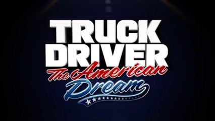 Truck Driver The American Dream Official Brave Girl Update Trailer