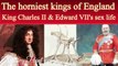 The horniest kings of England King Charles II and Edward VII | Thrilling Point