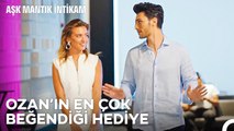 Hediyeyi Esra Seçti, Çağla Aldı - Aşk Mantık İntikam