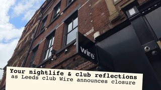 Leeds locals reflect on nightclubs and nightlife