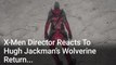 X-Men Director Reacts To 'Deadpool 3' Bringing Back Hugh Jackman And Being Set In The Actual MCU