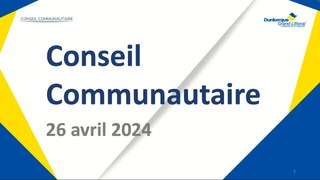 Conseil de la Communauté Urbaine de Dunkerque du Vendredi 26 Avril 2024 (Replay)