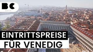 Venedig verlangt Eintritt von Touristen