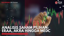 Analisis Saham Pilihan: ERAA, AKRA Hingga MEDC