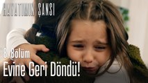 Yonca evine geri döndü! - Hayatımın Şansı