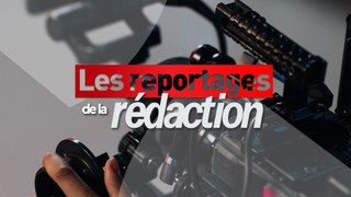 LES REPORTAGES DE LA REDACTION - LES REPORTAGES DE LA REDACTION