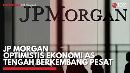 JP Morgan Optimistis Ekonomi AS Tengah Berkembang Pesat