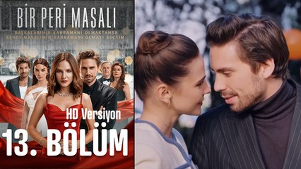 Bir Peri Masalı 13. Full Bölüm (HD Versiyon)