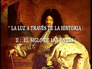 La luz a través de la historia II: El siglo de las ondas