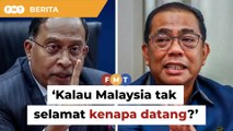 Kalau Malaysia tak selamat kenapa datang, menteri jawab Gilley