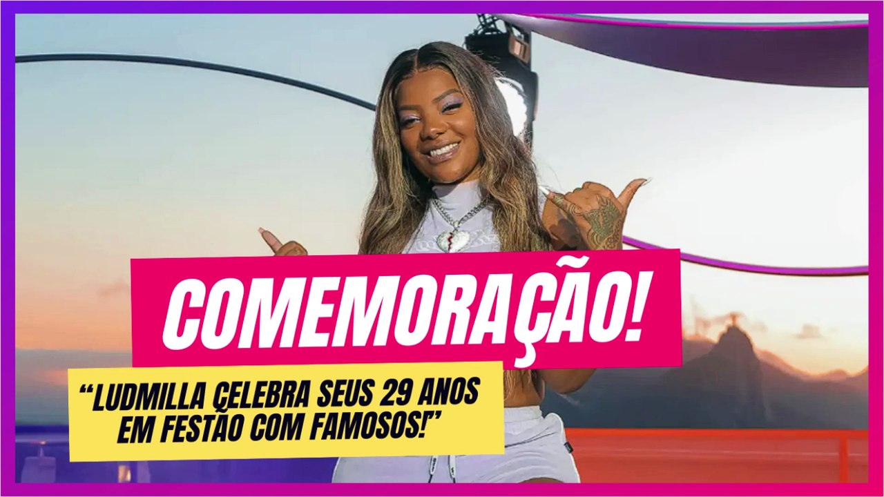 Momentos especiais marcam o aniversário de Ludmilla!