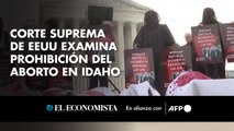 Corte Suprema de EEUU examina prohibición del aborto en Idaho