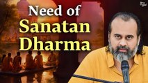 What’s the need of Sanatan Dharma? || Acharya Prashant (2021)