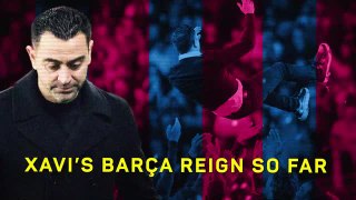 Xavi's Barcelona reign so far: U-turn confirmed