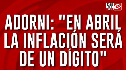 Adorni: "En abril la inflación será de un dígito"