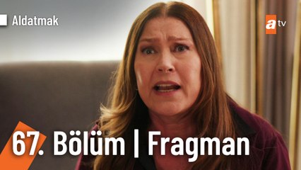 Aldatmak 67. Bölüm Fragman | "Beni delirtmeyin ya!"