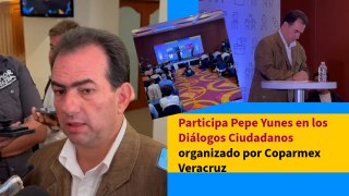 Participa Pepe Yunes en los Diálogos Ciudadanos organizado por Coparmex Veracruz