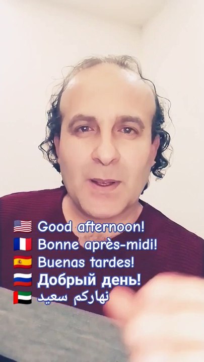 Good afternoon! Bonne après-midi! Buenas tardes! Добрый день! نهاركم سعيد