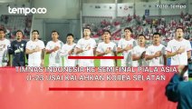 Timnas Indonesia ke Semifinal Piala Asia U-23 Usai Kalahkan Korea Selatan