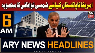 ARY News 6 AM Headlines | 26th April 2024 | America's solar energy project for Pakistan